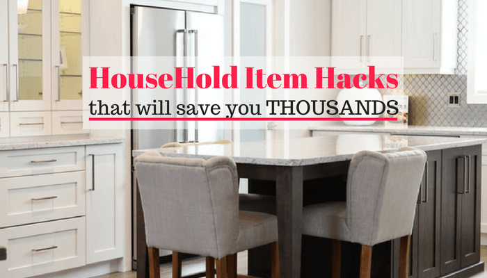 Household item hacks that will save money.