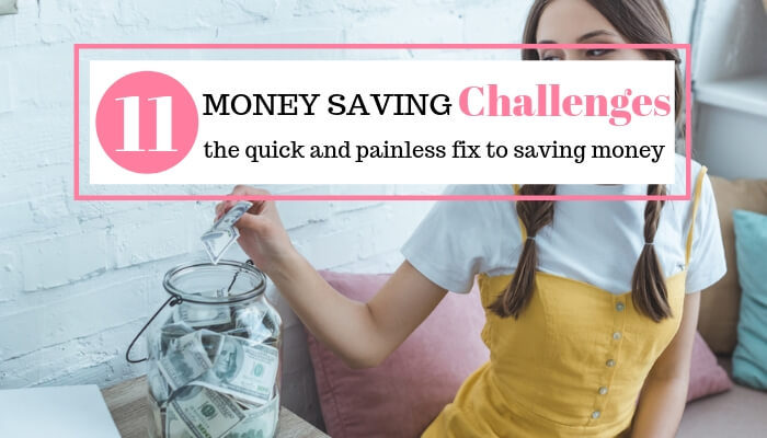 11 Money Saving Challenges (The Quick & Painless Way to Save Money)