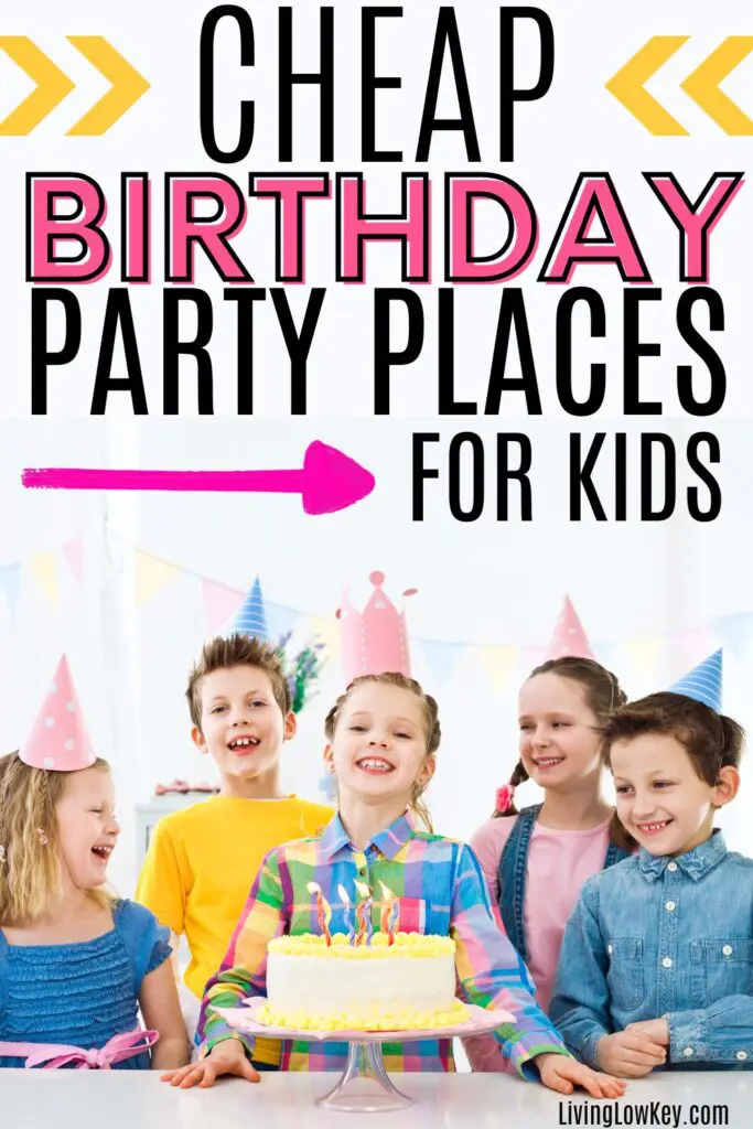17 Cheap Birthday Party Places for Kids That Won't Break the Bank